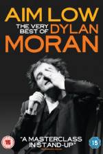 Watch Aim Low: The Best of Dylan Moran Zmovies