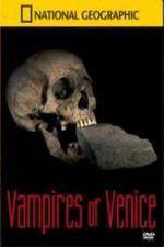 Watch National Geographic Vampires In Venice Zmovies