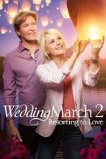 Watch The Wedding March 2: Resorting to Love Zmovies