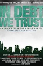Watch In Debt We Trust: America Before the Bubble Bursts Zmovies