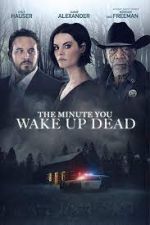 Watch The Minute You Wake up Dead Zmovies
