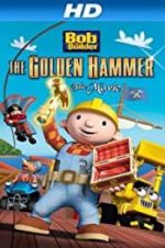 Watch Bob the Builder: The Legend of the Golden Hammer Zmovies