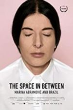 Watch Marina Abramovic In Brazil: The Space In Between Zmovies