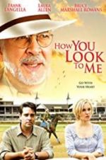 Watch How You Look to Me Zmovies