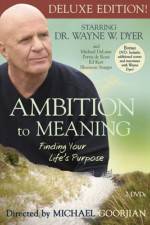 Watch Ambition to Meaning Finding Your Life's Purpose Zmovies