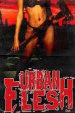 Watch Urban Flesh Zmovies