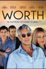 Watch Worth: The Testimony of Johnny St. James Zmovies