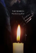 Watch The Search - Manufacturing Belief Zmovies