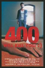 Watch 400 Will Kill You! :) Zmovies