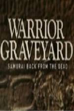 Watch National Geographic Warrior Graveyard Samurai Back From The Dead Zmovies