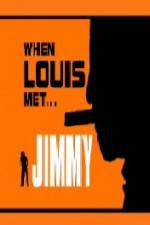 Watch When Louis Met Jimmy Zmovies