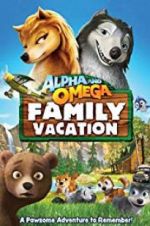 Watch Alpha and Omega 5: Family Vacation Zmovies