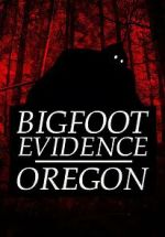 Watch Bigfoot Evidence: Oregon Zmovies