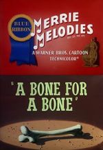 Watch A Bone for a Bone (Short 1951) Zmovies