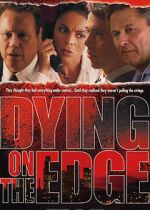 Watch Dying on the Edge Zmovies