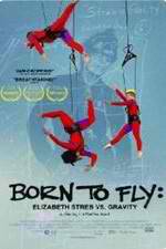 Watch Born to Fly: Elizabeth Streb vs. Gravity Zmovies