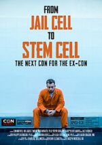 Watch From Jail Cell to Stem Cell: the Next Con for the Ex-Con Zmovies