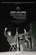 Watch Jerry Lee Lewis: Trouble in Mind Zmovies