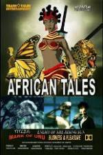Watch African Tales The Movie - Mark of Uru - Enemy of the Rising Sun - Business and Pleasure Zmovies