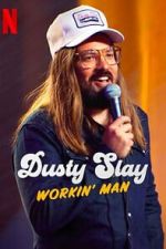 Watch Dusty Slay: Workin\' Man (TV Special 2024) Zmovies