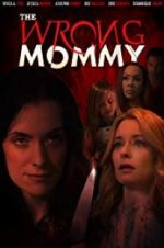 Watch The Wrong Mommy Zmovies