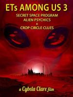 Watch ETs Among Us 3: Secret Space Program, Alien Psychics & Crop Circle Clues Zmovies