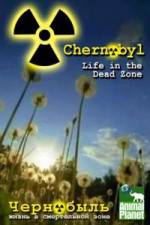 Watch Chernobyl: Life In The Dead Zone Zmovies