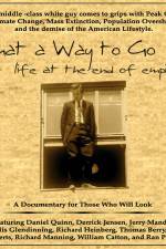 Watch What a Way to Go: Life at the End of Empire Zmovies