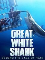 Watch Great White Shark: Beyond the Cage of Fear Zmovies