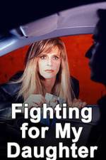 Watch Fighting for My Daughter Zmovies
