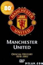 Watch Manchester United The Official History 1878-2002 Zmovies