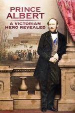 Watch Prince Albert: A Victorian Hero Revealed Zmovies