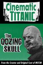Watch Cinematic Titanic: The Oozing Skull Zmovies