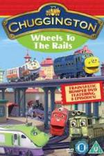 Watch Chuggington - Wheels To The Rails Zmovies