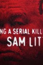 Watch Catching a Serial Killer: Sam Little Zmovies