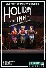 Watch Irving Berlin\'s Holiday Inn The Broadway Musical Zmovies
