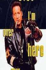 Watch Andrew Dice Clay I'm Over Here Now Zmovies