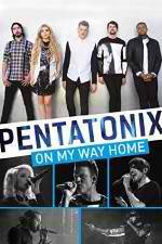Watch Pentatonix: On My Way Home Zmovies