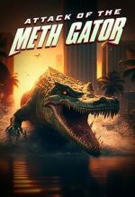 Watch Attack of the Meth Gator Zmovies