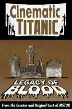 Watch Cinematic Titanic: Legacy of Blood Zmovies