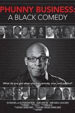 Watch Phunny Business A Black Comedy Zmovies