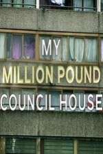 Watch My Million Pound Council House Zmovies