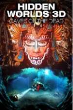Watch Hidden Worlds 3D: Caves of the Dead Zmovies