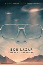 Watch Bob Lazar: Area 51 & Flying Saucers Zmovies