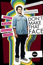Watch Dont Make That Face by Naveen Richard Zmovies