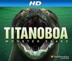 Watch Titanoboa: Monster Snake Zmovies