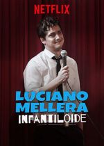 Watch Luciano Mellera: Infantiloide Zmovies