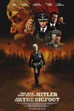 Watch The Man Who Killed Hitler and Then The Bigfoot Zmovies