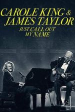 Watch Carole King & James Taylor: Just Call Out My Name Zmovies