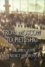 Watch From Moscow to Pietushki Zmovies